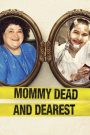 Mommy Dead and Dearest (2017) online