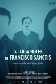 La larga noche de Francisco Sanctis (2016) Online Gratis en Español Latino