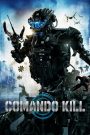 Comando Kill (2016) online