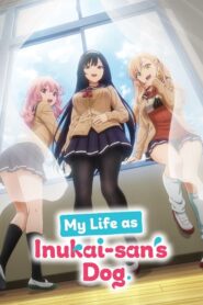 My Life as Inukai-san’s Dog.: Temporada 1